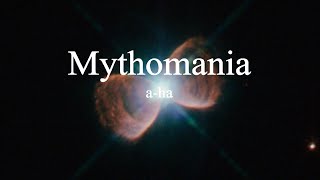 a-ha - Mythomania (lyrics)