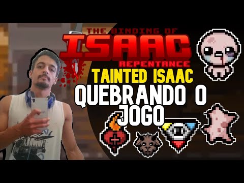 QUEBRANDO O GAME COM O ISAAC B!! PT.1 - The Binding of Isaac: Repentance