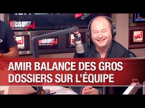 Amir balance des gros dossiers sur l'équipe  - C’Cauet sur NRJ