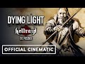 Dying Light Hellraid: The Prisoner - Official Cinematic Trailer