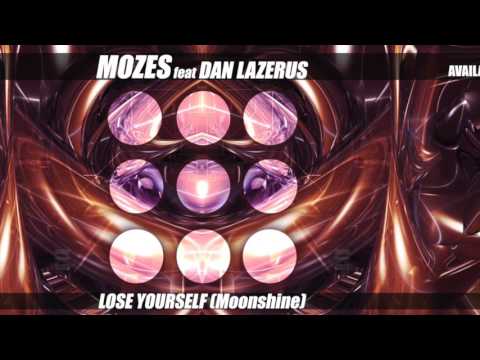 Mozes Feat Dan Lazerus - Lose Yourself (Moonshine)