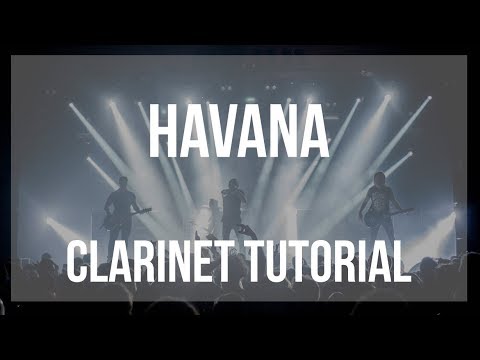 How to play Havana by Camila Cabello on Clarinet (Tutorial)
