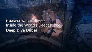 Huawei WATCH Ultimate - Inside the World's Deepest Pool Deep