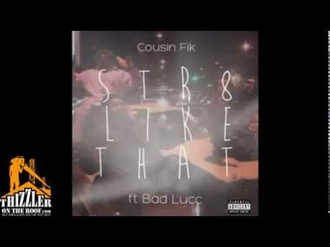 Cousin Fik ft Bad Lucc   Str8 Like That Prod  Decadez Thizzler com   YouTube