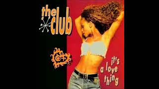 The Club - It's A Love Thing (Alternative Radio Edit [House Mix])