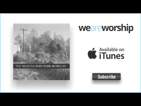 download lagu mp3 mp4 John Mark Mcmillan The Medicine, download lagu John Mark Mcmillan The Medicine gratis, unduh video klip John Mark Mcmillan The Medicine
