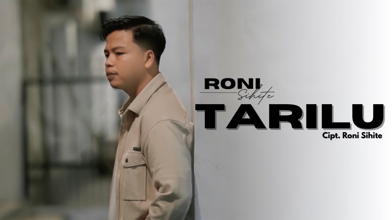 Lirik Lagu Batak: Tarilu – Roni Sihite