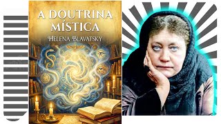 A Doutrina Mística - Helena Blavatsky