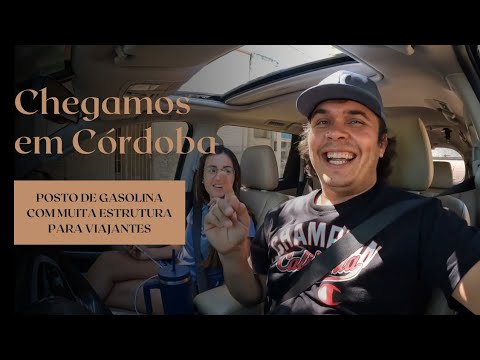 Chegamos em Córdoba | Ficamos estacionados em um posto com muita estrutura pra viajantes