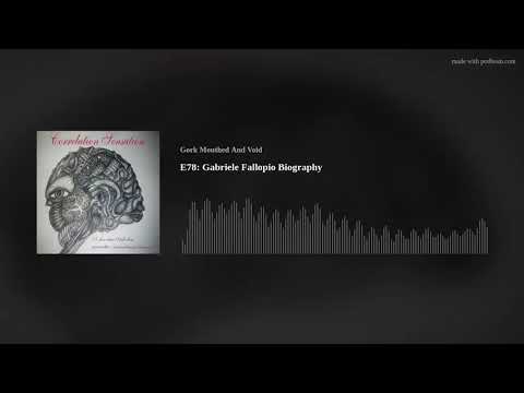 E78: Gabriele Fallopio Biography