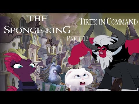 "The Sponge King" Part 13 - Tirek in Command