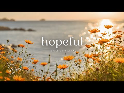 Hopeful for Tomorrow 🌼🍂 Relaxing Guitar Music for Healing, Focus & Peaceful Moments