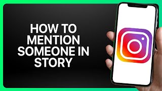 How To Mention Someone On Instagram Story Tutorial