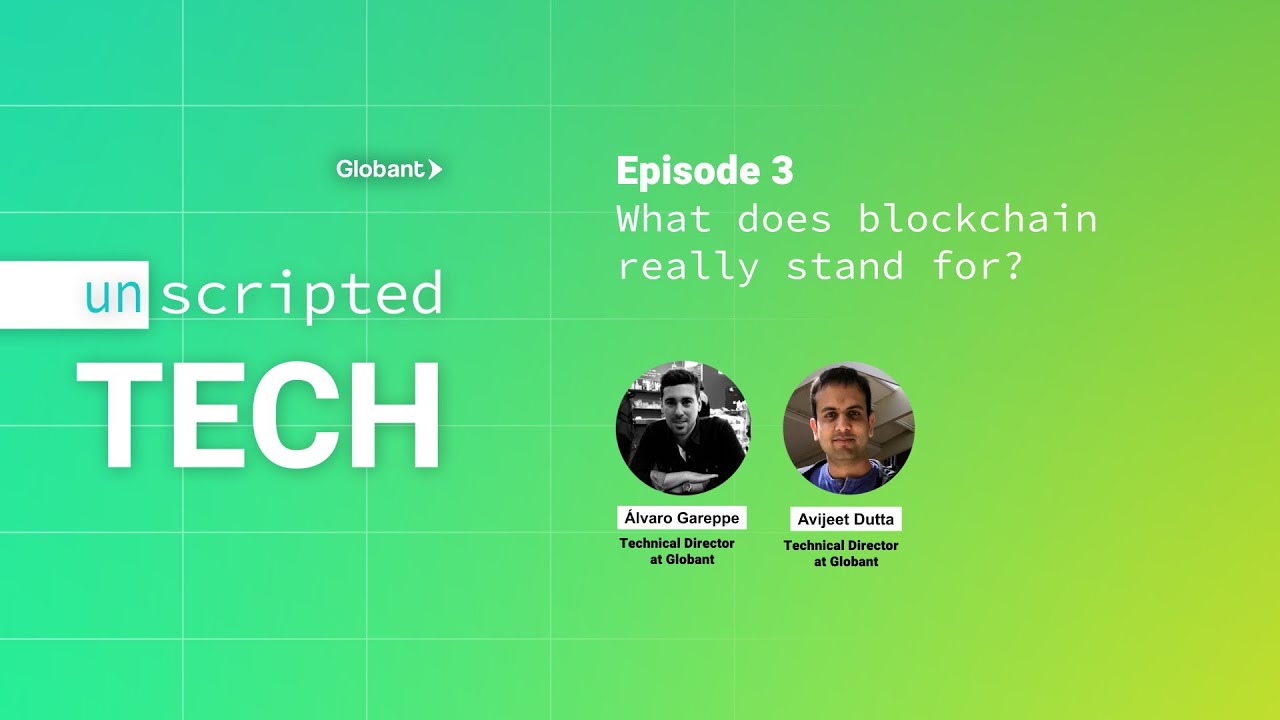 Unscripted Tech Podcast | Ep.3 What does blockchain really stand for?