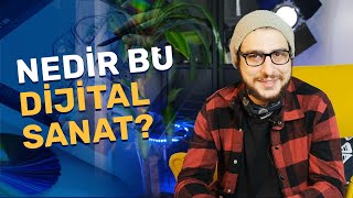 Dijital Sanat Hakkında Bilinmesi Gerekenler
