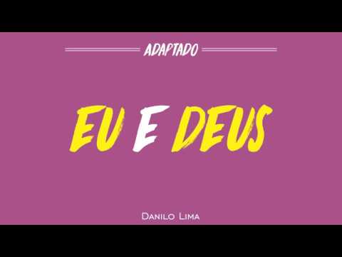 Eu e Deus - Danilo Lima (Adaptado)