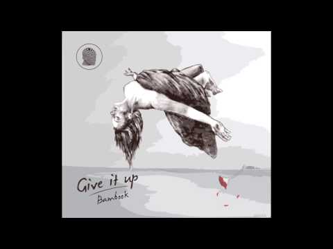 Bambook - Give It Up (Alex Nagshineh Remix)