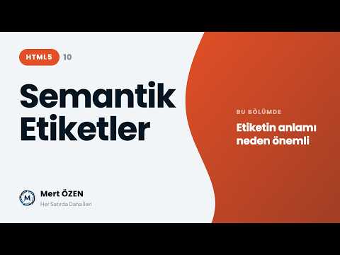 HTML 5: HTML Semantik Etiketler ve Sayfa Yapısı