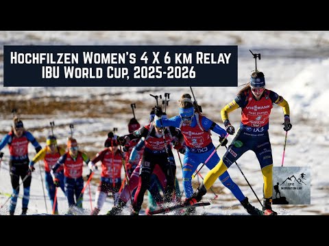 Hochfilzen Women's 4 X 6 km Relay - Biathlon season 2025/2026 IBU World Cup