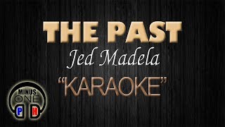 THE PAST - Jed Madela (KARAOKE) Original Key