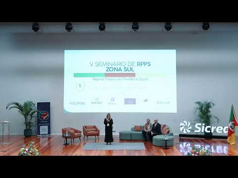 V Seminário de RPPS Zona Sul - Abertura