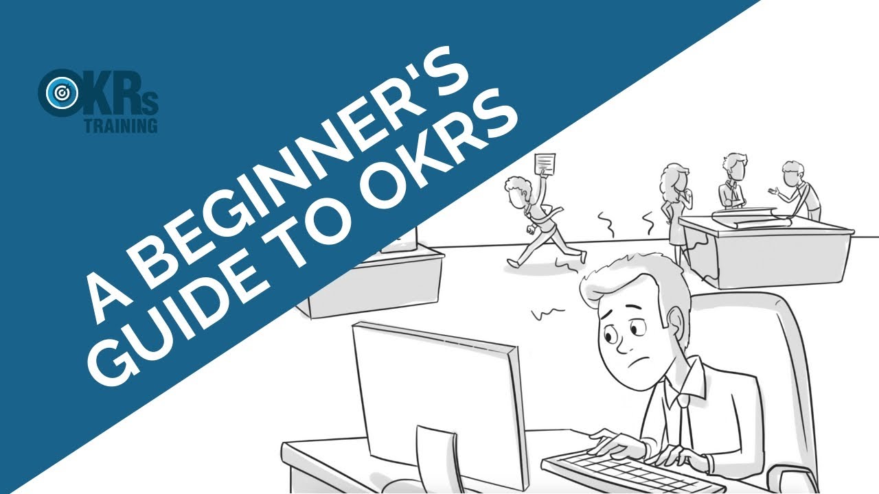 OKRs: A Beginner's Guide