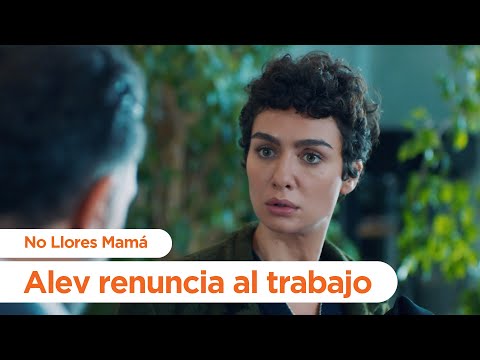 Alev quits her job - Don't Cry, Mom | Foster Mother