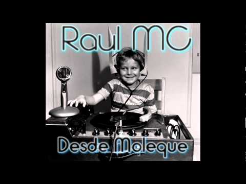 Desde Moleque - Raul Mc