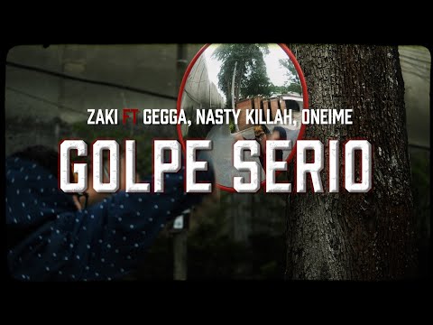 ZAKI Ft Gegga, Nasty Killah, Oneime - GOLPE SERIO