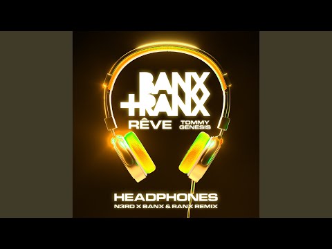 Video thumbnail for Headphones (N3RD x Banx & Ranx Remix)