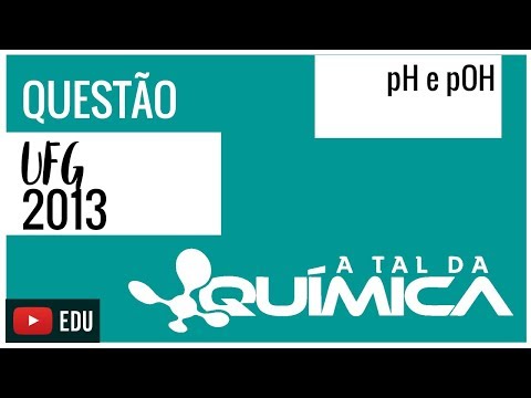 Questão UFG/2013 - pH e pOH