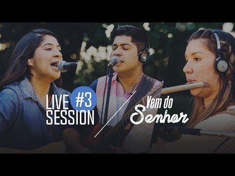 Canção e Louvor - Live Session #3 - Vem do Senhor