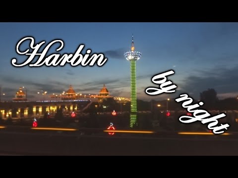 Visiting Harbin ► HARBIN AT NIGHT - City