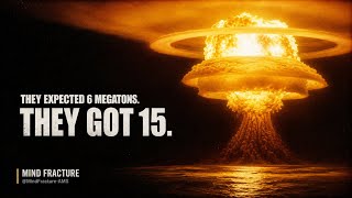 Castle Bravo: When Nuclear Physics Went Horribly Wrong