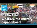 What Are The Military Capabilities Of India And Pakistan FRANCE 24 English