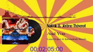 Natéole & Jérôme Thévenot - And You (Luna Project & Italomelody Remix)