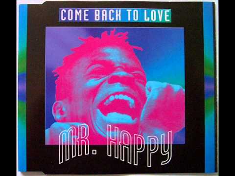 Mr. Happy - Come Back To Love (Joyful Radio Version)