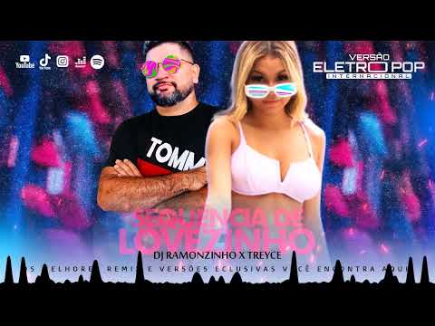 DJ RAMONZINHO x Treyce - Sequência de Lovezinho Remix Eletro Pop 2023