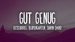 Download lagu Gut Genug - KITSCHKRIEG feat. BLUMENTGARTEN & Shirin David (Lyrics) mp3