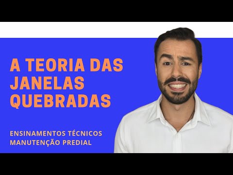 A Teoria das Janelas Quebradas | Ensinamentos Técnicos da Manutenção Predial
