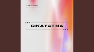 Download lagu Gikayat Na mp3