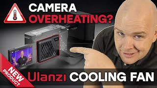 Prevent Camera Overheating with the NEW Ulanzi Camera Cooling Fan