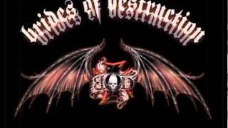 Brides Of Destruction - I Don&#39;t Care