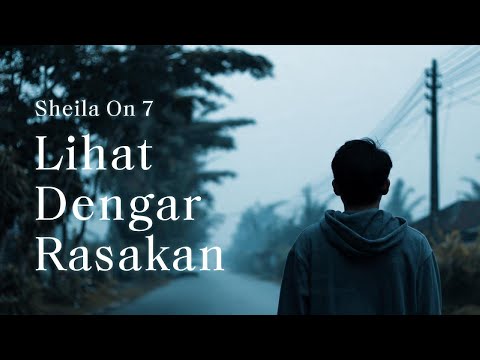 Sheila On 7 &ndash; Lihat Dengar Rasakan | Cinematic Cover