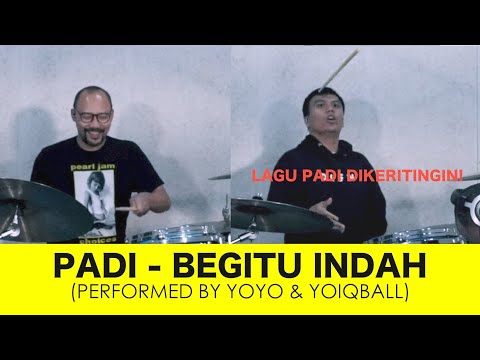 PADI - BEGITU INDAH (PERFORMED BY YOYO & YOIQBALL)