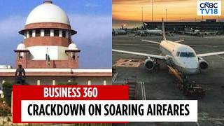 Supreme Court Urges Swift Action On Airfare Regulations As Government Submits Draft Rules