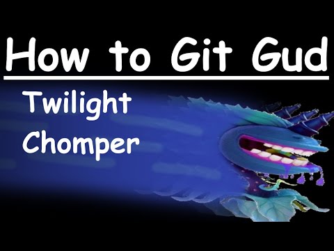 How to git gud at Twilight Chomper - PVZGW2