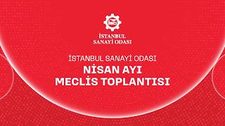İSO Nisan Meclisi | Vizyoner bir bakışla ulaştırma, ticaret, lojistik 