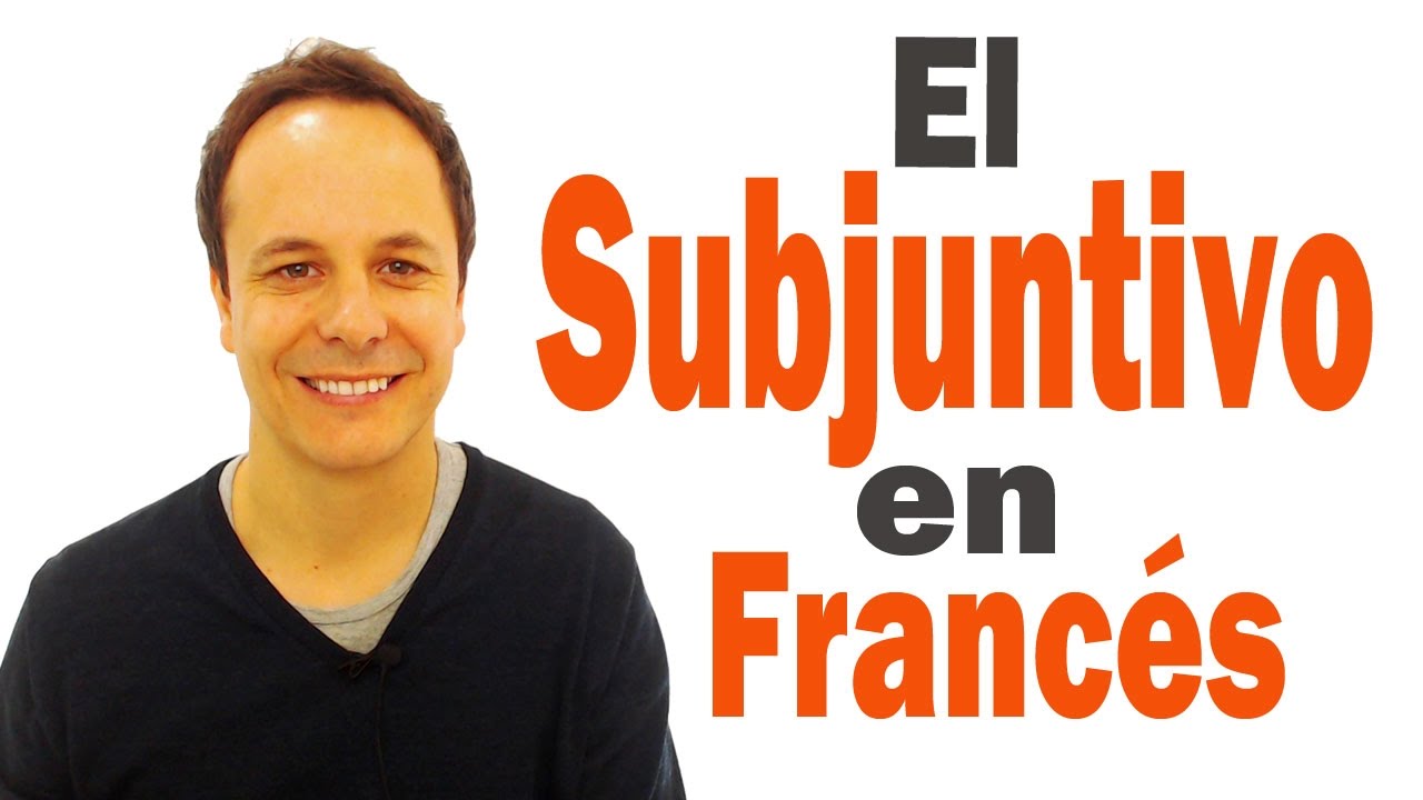 El Subjuntivo en Francés