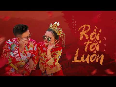 Rồi Tới Luôn - Nal (MV Audio Lyric Official )